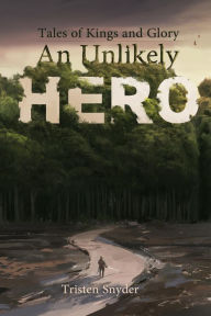 Title: An Unlikely Hero, Author: Tristen Snyder