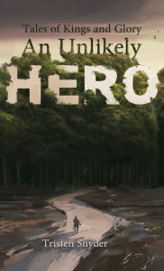 Title: An Unlikely Hero, Author: Tristen Snyder