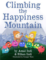 Title: Climbing the Happiness Mountain, Author: Ethan Indi