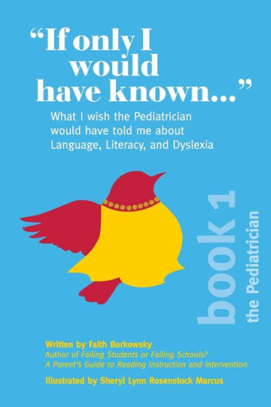 If Only I Would Have Known...: What I wish the Pediatrician would have told me about Language, Literacy, and Dyslexia