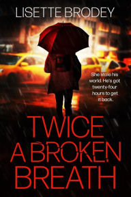 Title: Twice a Broken Breath, Author: Lisette Brodey