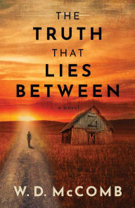 Best free ebook downloads THE TRUTH THAT LIES BETWEEN: a novel