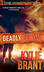 Title: Deadly Dreams, Author: Kylie Brant