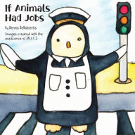 Title: If Animals Had Jobs, Author: Dennis Derobertis