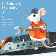 Title: If Animals Had Jobs 2, Author: Dennis Derobertis