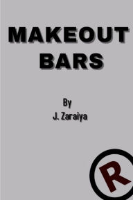 Title: Make Out Bars by J. Zaraiya (Volume 4), Author: Rolondo Kingzley