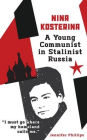 Nina Kosterina: A Young Communist in Stalinist Russia