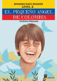 Title: El PequeÃ¯Â¿Â½o Angel de Colombia, Author: Veronica Moscoso