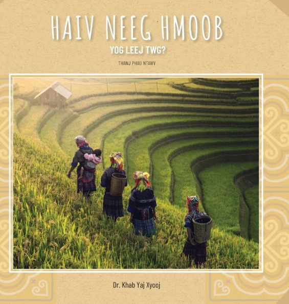 Haiv Neeg Hmoob Yog Leej Twg?: Who are the Hmong People?