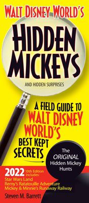 Walt Disney World's Hidden Mickeys and Hidden Surprises: A Field Guide to Walt Disney World's Best Kept Secrets