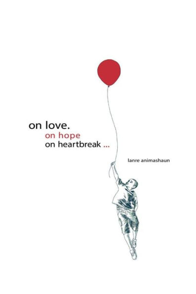 On Love. On Hope On Heartbreak...