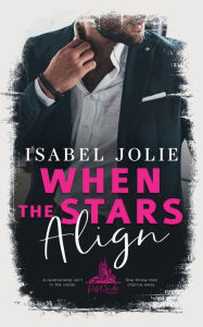 Title: When the Stars Align, Author: Isabel Jolie