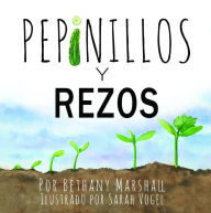 Title: Pepinillos y Rezos: N/A, Author: Bethany Marshall