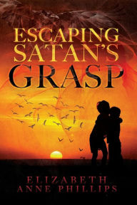 Title: Escaping Satan's Grasp: Will They Survive?, Author: Elizabeth Anne Phillips