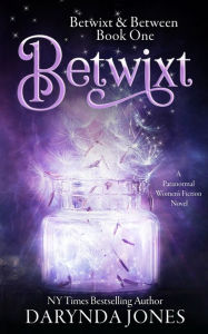 Title: Betwixt: A Paranormal Women's Fiction Novel, Author: Darynda Jones