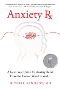 Title: Anxiety Rx, Author: Russell Kennedy