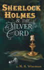 Sherlock Holmes & the Silver Cord