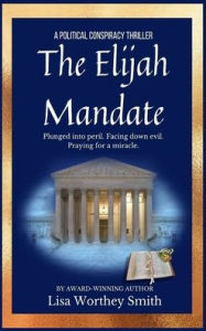 Title: The Elijah Mandate, Author: Lisa Worthey Smith