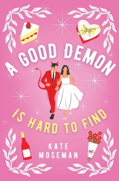 A Good Demon Is Hard to Find: A Paranormal Romantic Comedy