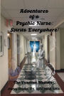 Adventures of a Psychic Nurse: Spirits Everywhere!