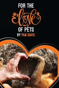 Title: For the love of pets, Author: Pamela Davis