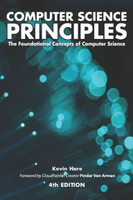 Title: Computer Science Principles: The Foundational Concepts of Computer Science, Author: Pindar Van Arman