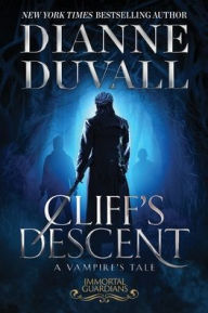 Title: Cliff's Descent: A Vampire's Tale, Author: Dianne Duvall