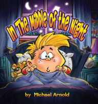 Title: In the Middle of the Night, Author: Michael Arnold