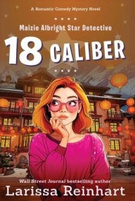 Title: 18 Caliber, Author: Larissa Reinhart