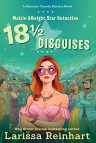 Title: 18 1/2 Disguises: A Romantic Comedy Mystery, Author: Larissa Reinhart