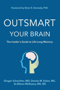 Title: Outsmart Your Brain (Large Print Edition): The Insider's Guide to Life-Long Memory, Author: MD Ginger Schechter