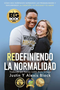 Title: Redefiniendo la Normalidad: Cómo Dos Huérfanos Superaron Las Probabilidades y Descubrieron, Author: Alexis Black