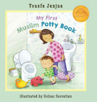 Title: My First Muslim Potty Book, Author: Yousfa Janjua