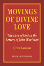 Movings of Divine Love: The Love of God in the Letters of John Woolman