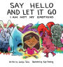 Say Hello and Let It Go: I Am Not My Emotions