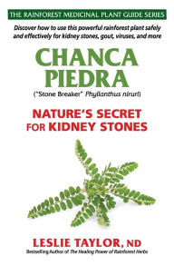 Title: Chanca Piedra: Nature's Secret for Kidney Stones, Author: Leslie Taylor