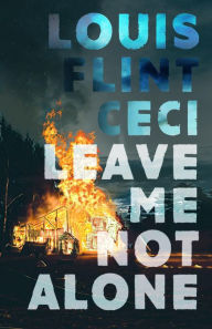 Title: Leave Me Not Alone: Book 4 in The Croy Cycle, Author: Louis Flint Ceci