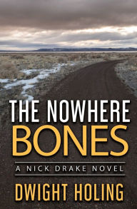 Title: The Nowhere Bones, Author: Dwight Holing
