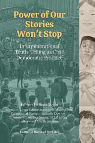 Title: Power of Our Stories Won't Stop: Intergenerational Truth-Telling as Civic Democratic Practice, Author: Hellena Moon