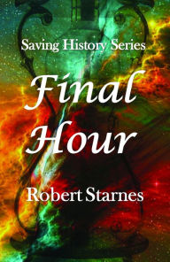 Title: Final Hour, Author: Robert Starnes