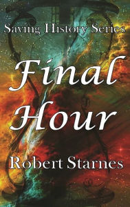 Title: Final Hour, Author: Robert Starnes