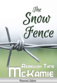 Title: The Snow Fence, Author: Rebekah Tyne McKamie