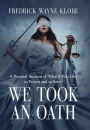 We Took an Oath: A personal account of what it was like to protect and to serve
