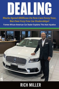 Title: DEALING The Incredible Journey of an African American Car Dealer, Author: Elaine Young