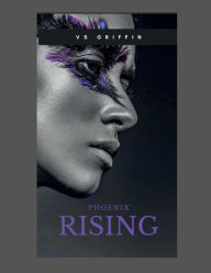Title: Phoenix Rising, Author: VS GRIFFIN