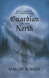 Title: Guardian of the North, Author: Maggie K West