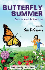 Title: BUTTERFLY SUMMER: Quest to Save the Monarchs, Author: Siri DiSavona