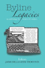 Byline Legacies: an anthology by writers for writers