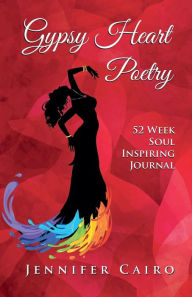 Title: Gypsy Heart Poetry: 52 Week Soul Inspiring Journal, Author: Jennifer Cairo