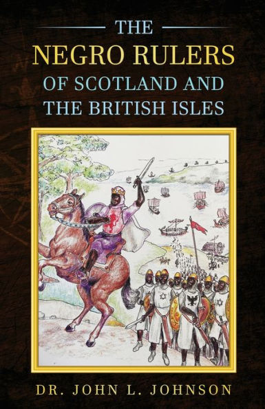 The Negro Rulers of Scotland and the British Isles